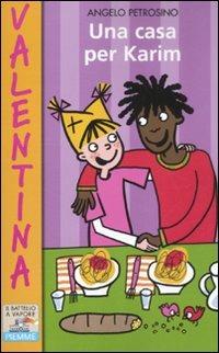 Una casa per Karim - Angelo Petrosino - Libro Piemme 2012, Il battello a vapore. Serie Valentina | Libraccio.it