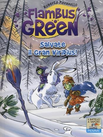 Salvate il Gran Viridius! Ediz. illustrata - Roberto Pavanello, Stefano Turconi - Libro Piemme 2012, Il battello a vapore. Flambus Green | Libraccio.it
