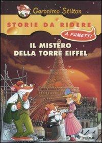 Il mistero della torre Eiffel - Geronimo Stilton - Libro Piemme 2012, Storie da ridere a fumetti | Libraccio.it