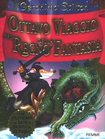 Ottavo viaggio nel Regno della Fantasia. Ediz. illustrata - Geronimo Stilton - Libro Piemme 2012, Grandi libri | Libraccio.it