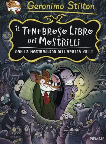 Il tenebroso libro dei Mostrilli. Con la mostroguida dell'Orrida Valle. Ediz. illustrata - Geronimo Stilton - Libro Piemme 2012, Tenebrosa Tenebrax | Libraccio.it