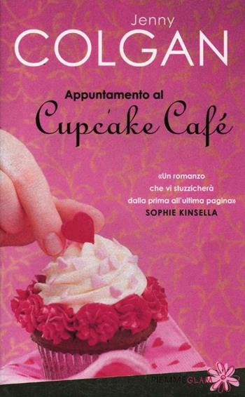 Appuntamento al Cupcake Café - Jenny Colgan - Libro Piemme 2012, Piemme Glam | Libraccio.it