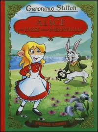 Alice nel paese delle meraviglie. Ediz. illustrata. Con app per tablet e smartphone - Geronimo Stilton - Libro Piemme 2014, I primi libri | Libraccio.it