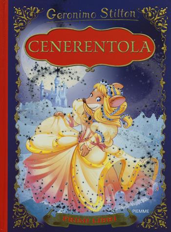 Cenerentola. Con App per tablet e smartphone. Ediz. illustrata - Geronimo Stilton - Libro Piemme 2015, I primi libri | Libraccio.it