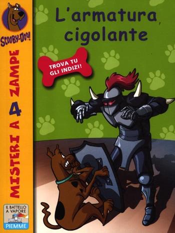 L'armatura cigolante - Scooby-Doo - Libro Piemme 2012, Il battello a vapore. Misteri a 4 zampe | Libraccio.it