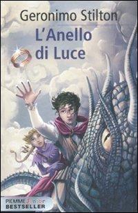 L' anello di luce. Cronache del Regno della Fantasia. Vol. 4 - Geronimo Stilton - Libro Piemme 2012, Piemme junior bestseller | Libraccio.it