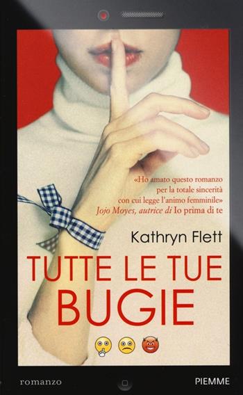 Tutte le tue bugie - Kathryn Flett - Libro Piemme 2013, Piemme Glam | Libraccio.it