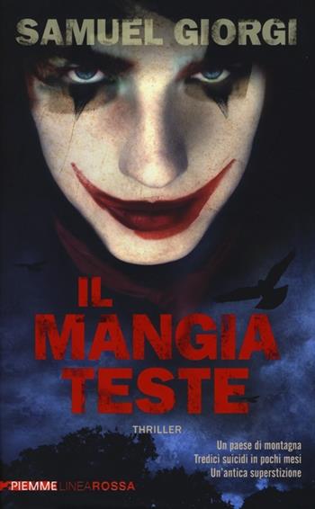 Il mangiateste - Samuel Giorgi - Libro Piemme 2013, Piemme linea rossa | Libraccio.it