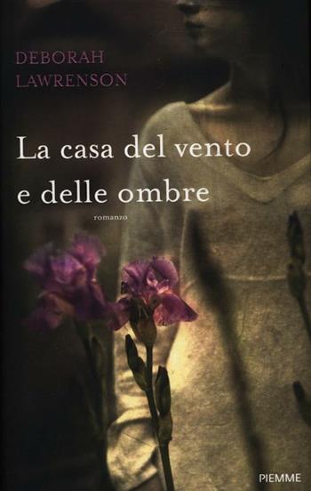 La casa del vento e delle ombre - Deborah Lawrenson - Libro Piemme 2012 | Libraccio.it