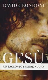Gesù. Un racconto sempre nuovo
