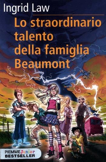 Lo straordinario talento della famiglia Beaumont - Ingrid Law - Libro Piemme 2012, Piemme junior bestseller | Libraccio.it