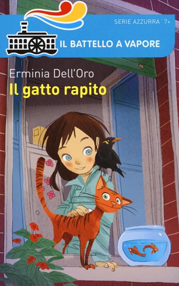 Il gatto rapito - Erminia Dell'Oro - Libro Piemme 2014, Il battello a vapore. Serie azzurra | Libraccio.it