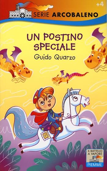 Un postino speciale - Guido Quarzo, Maurizia Rubino - Libro Piemme 2013, Il battello a vapore. Serie arcobaleno | Libraccio.it