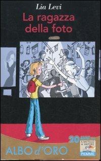 La ragazza della foto - Lia Levi - Libro Piemme 2012, Il battello a vapore. Albo d'oro | Libraccio.it