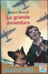 La grande avventura - Robert Westall - Libro Piemme 2012, Il battello a vapore. Albo d'oro | Libraccio.it