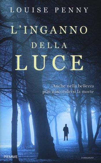 L'inganno della luce - Louise Penny - Libro Piemme 2013 | Libraccio.it