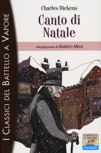 Canto di Natale - Charles Dickens - Libro Piemme 2012, I classici del Battello a vapore | Libraccio.it