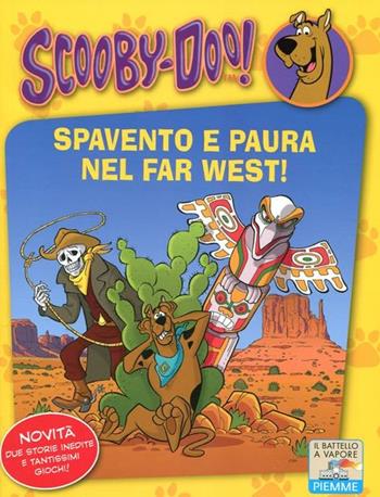 Spavento e paura nel Far West! - Scooby-Doo - Libro Piemme 2012, Il battello a vapore. Scooby-Doo! | Libraccio.it