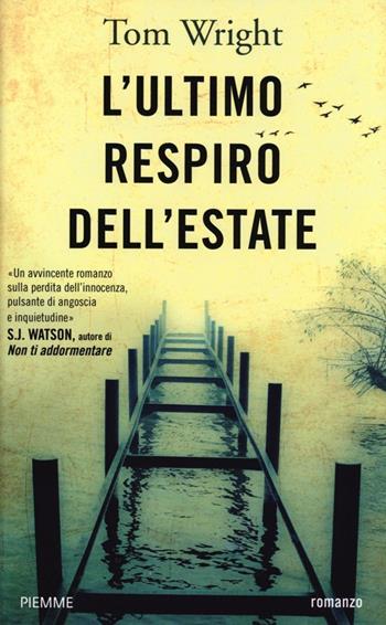 L' ultimo respiro dell'estate - Tom Wright - Libro Piemme 2013 | Libraccio.it