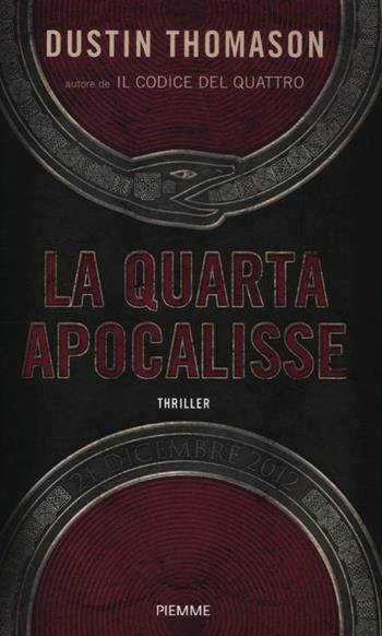 La quarta apocalisse - Dustin Thomason - Libro Piemme 2012 | Libraccio.it