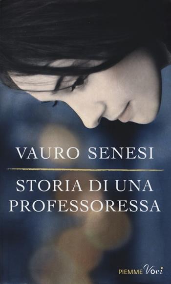 Storia di una professoressa - Vauro Senesi - Libro Piemme 2013, Piemme voci | Libraccio.it