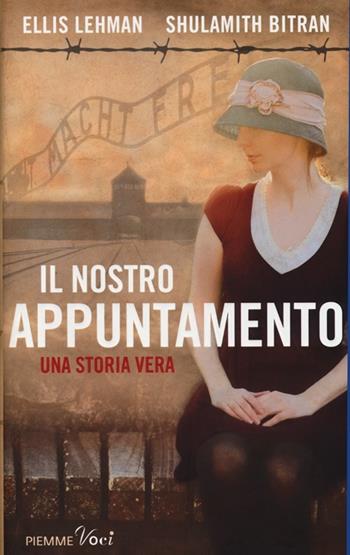 Il nostro appuntamento - Ellis Lehman, Shulamith Bitran - Libro Piemme 2013, Piemme voci | Libraccio.it