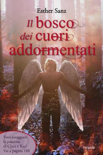 Il bosco dei cuori addormentati - Esther Sanz - Libro Piemme 2013, Freeway | Libraccio.it