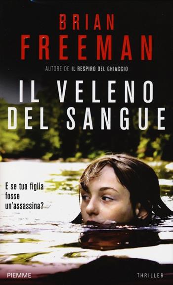 Il veleno del sangue - Brian Freeman - Libro Piemme 2013, Piemme linea rossa | Libraccio.it