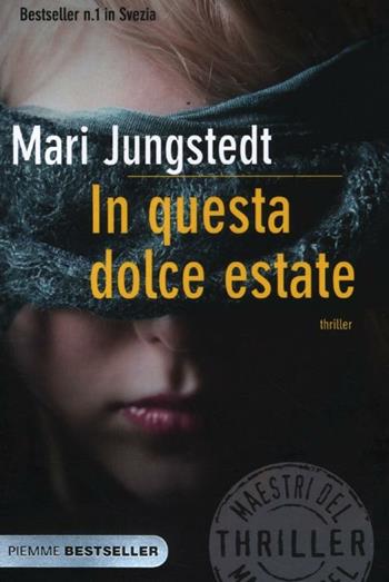 In questa dolce estate - Mari Jungstedt - Libro Piemme 2012, Bestseller | Libraccio.it