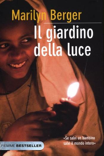 Il giardino della luce - Marilyn Berger - Libro Piemme 2012, Bestseller | Libraccio.it