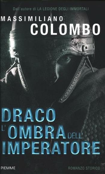 Draco. L'ombra dell'imperatore - Massimiliano Colombo - Libro Piemme 2012 | Libraccio.it
