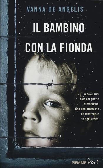 Il bambino con la fionda - Vanna De Angelis - Libro Piemme 2013, Piemme voci | Libraccio.it