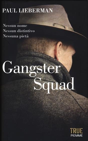 Gangster Squad - Paul Lieberman - Libro Piemme 2013, True | Libraccio.it