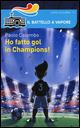 Ho fatto gol in Champions! - Paolo Colombo - Libro Piemme 2015, Il battello a vapore. Serie azzurra | Libraccio.it