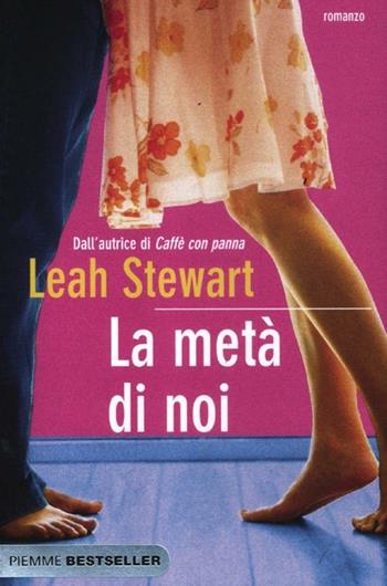 La metà di noi - Leah Stewart - Libro Piemme 2012, Bestseller | Libraccio.it