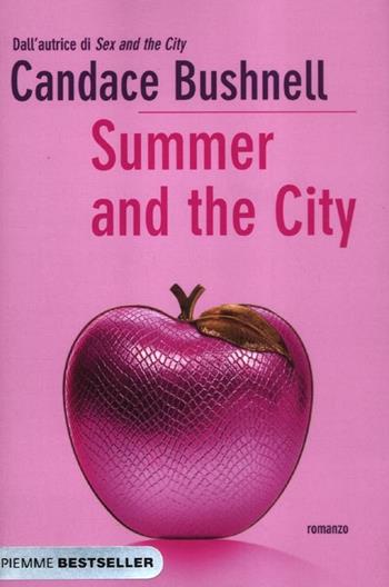 Summer and the City - Candace Bushnell - Libro Piemme 2012, Bestseller | Libraccio.it