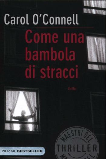 Come una bambola di stracci - Carol O'Connell - Libro Piemme 2012, Bestseller | Libraccio.it