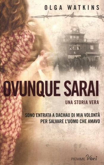 Ovunque sarai. Una storia vera - Olga Watkins, James Gillespie - Libro Piemme 2012, Piemme voci | Libraccio.it