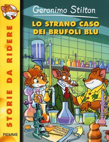 Lo strano caso dei brufoli blu. Ediz. illustrata - Geronimo Stilton - Libro Piemme 2013, Storie da ridere | Libraccio.it