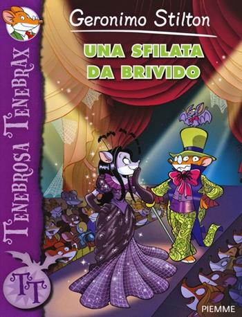 Una sfilata da brivido - Geronimo Stilton - Libro Piemme 2013, Tenebrosa Tenebrax | Libraccio.it