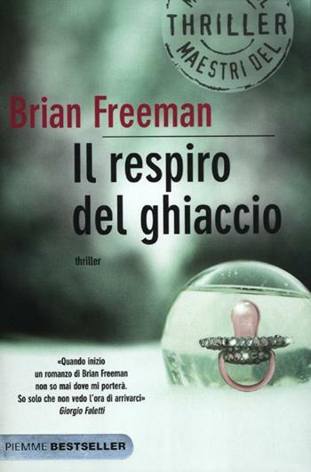 Il respiro del ghiaccio - Brian Freeman - Libro Piemme 2012, Bestseller | Libraccio.it