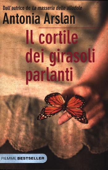 Il cortile dei girasoli parlanti - Antonia Arslan - Libro Piemme 2012, Bestseller | Libraccio.it