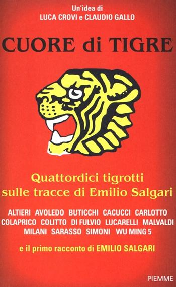 Cuore di tigre. Quattordici tigrotti sulle tracce di Emilio Salgari  - Libro Piemme 2013, Piemme Open | Libraccio.it