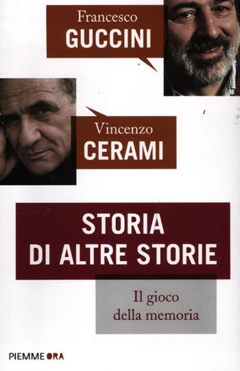 Storia di altre storie - Francesco Guccini, Vincenzo Cerami - Libro Piemme 2012, Piemme ora | Libraccio.it