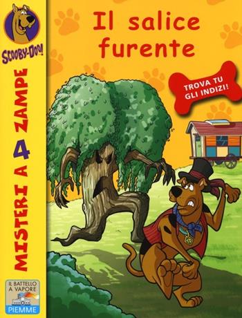 Il salice furente - Scooby-Doo - Libro Piemme 2013, Il battello a vapore. Misteri a 4 zampe | Libraccio.it