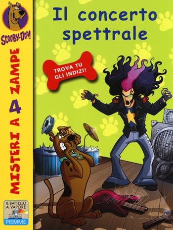 Il concerto spettrale - Scooby-Doo - Libro Piemme 2013, Il battello a vapore. Misteri a 4 zampe | Libraccio.it