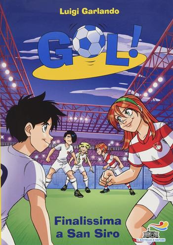 Finalissima a San Siro - Luigi Garlando - Libro Piemme 2013, Il battello a vapore. Gol! | Libraccio.it