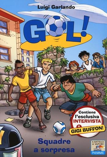 Squadre a sorpresa - Luigi Garlando - Libro Piemme 2014, Il battello a vapore. Gol! | Libraccio.it