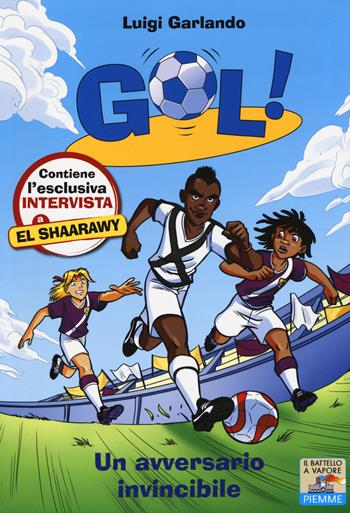 Un avversario invincibile - Luigi Garlando - Libro Piemme 2014, Il battello a vapore. Gol! | Libraccio.it