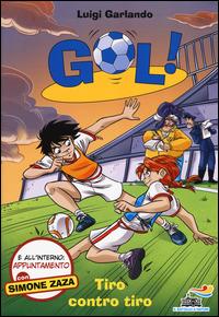 Tiro contro tiro - Luigi Garlando - Libro Piemme 2015, Il battello a vapore. Gol! | Libraccio.it